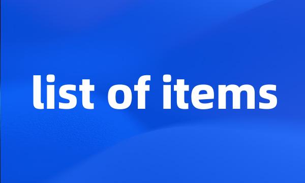 list of items