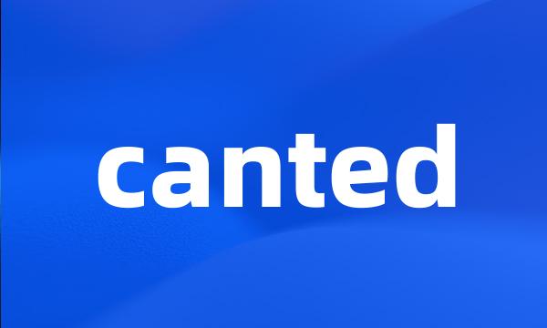 canted