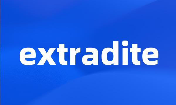 extradite