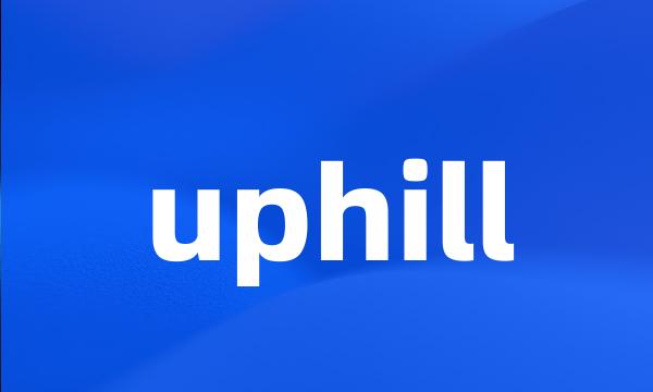 uphill