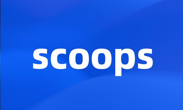 scoops