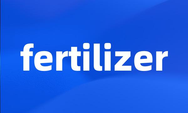 fertilizer