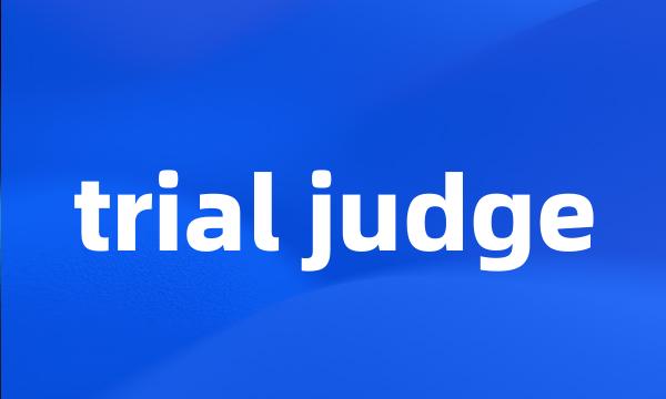 trial judge