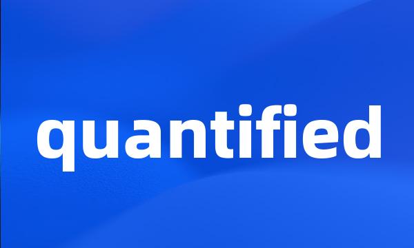 quantified