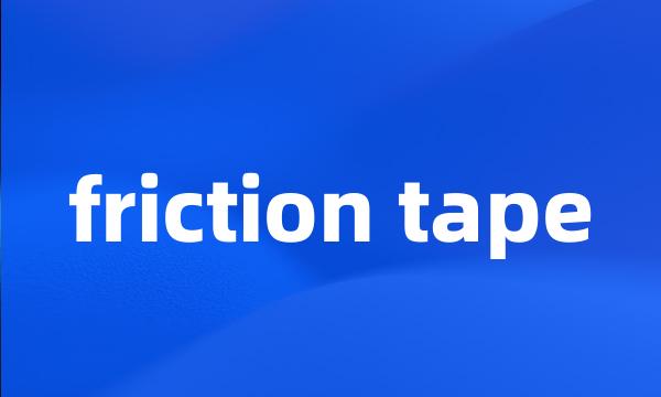 friction tape