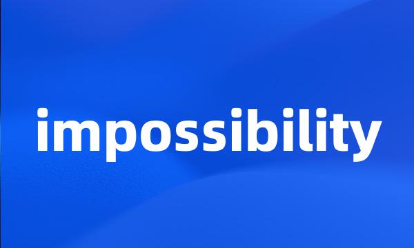 impossibility