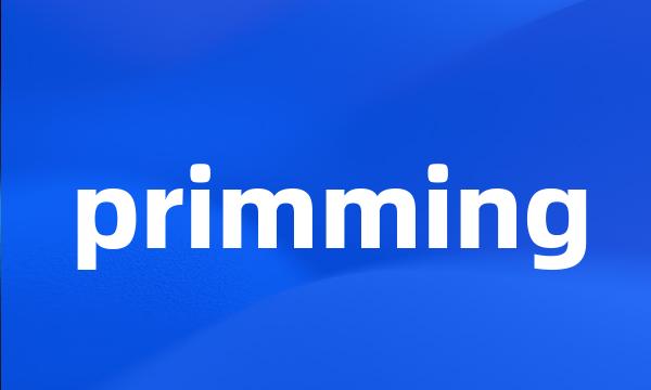 primming