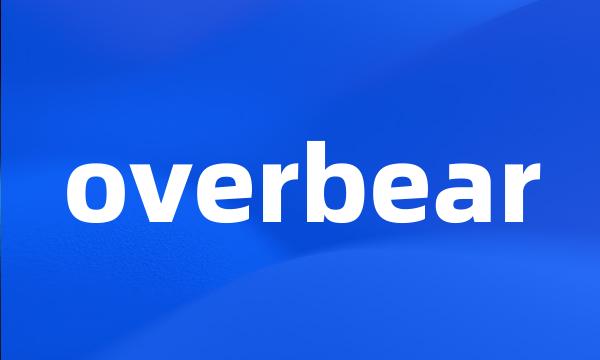 overbear