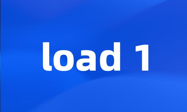 load 1