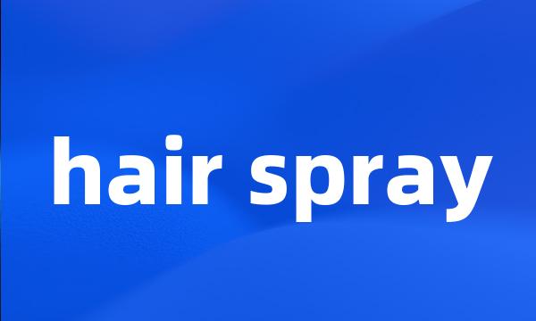 hair spray