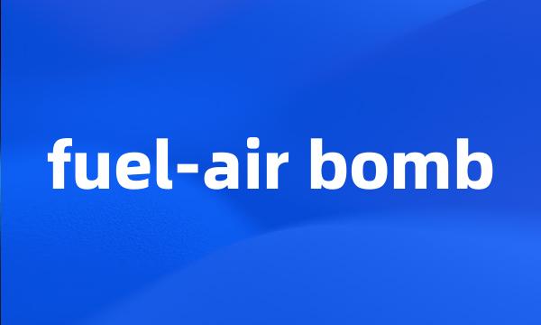 fuel-air bomb