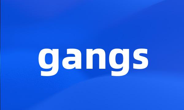 gangs