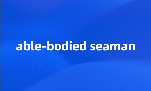 able-bodied seaman