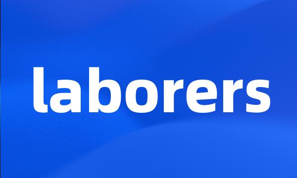 laborers