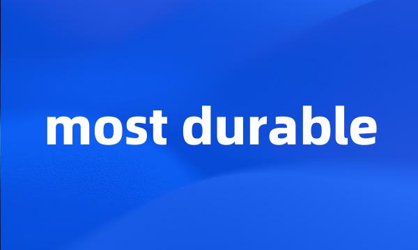 most durable