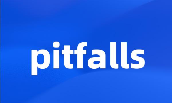 pitfalls