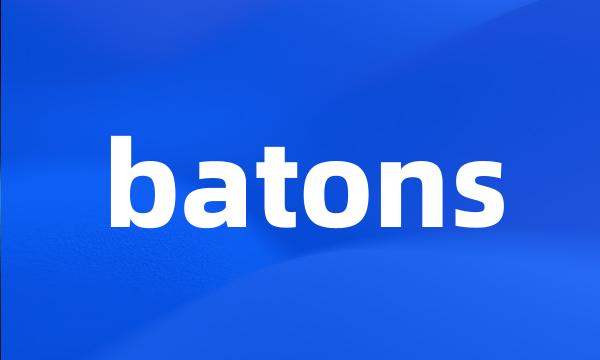 batons