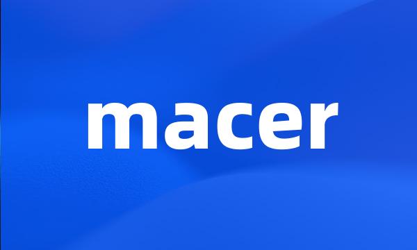 macer