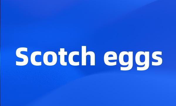 Scotch eggs