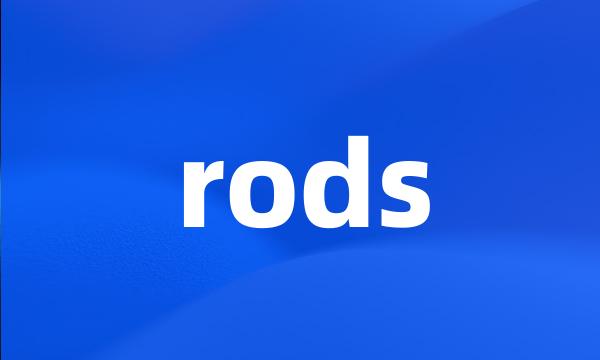 rods