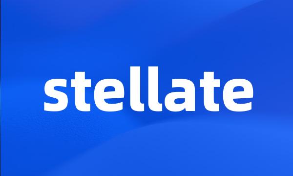 stellate