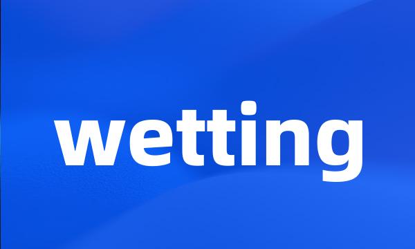 wetting