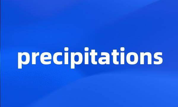 precipitations