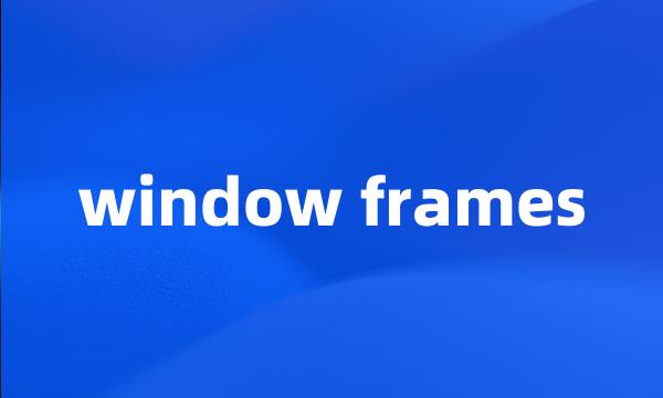 window frames