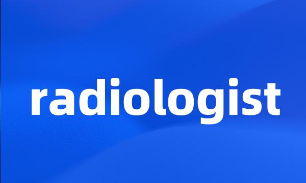 radiologist