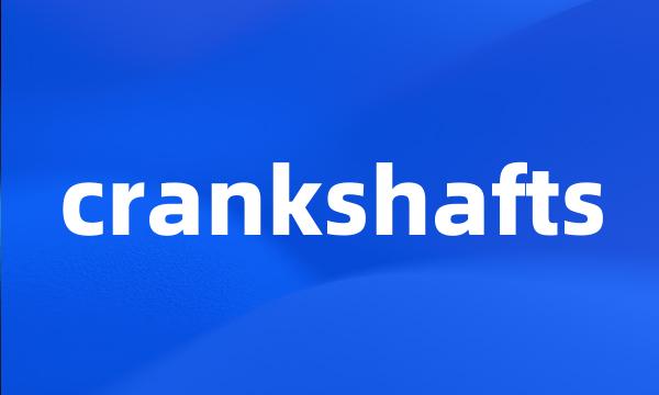 crankshafts