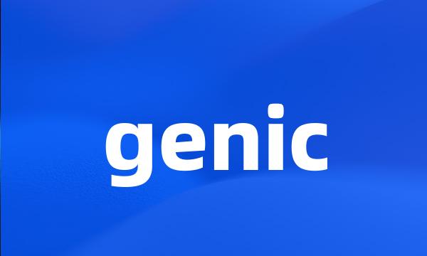 genic