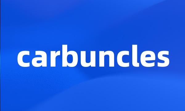 carbuncles