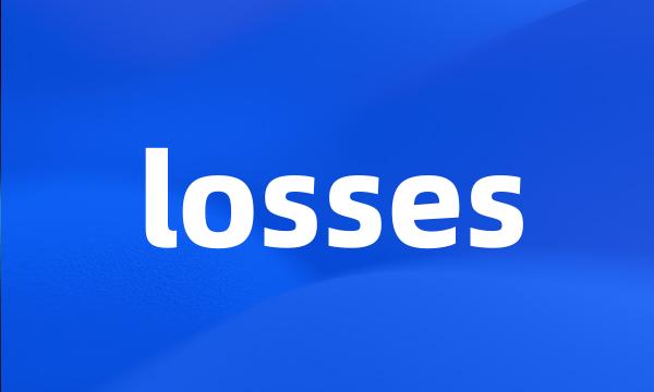 losses