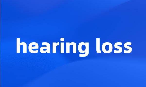 hearing loss