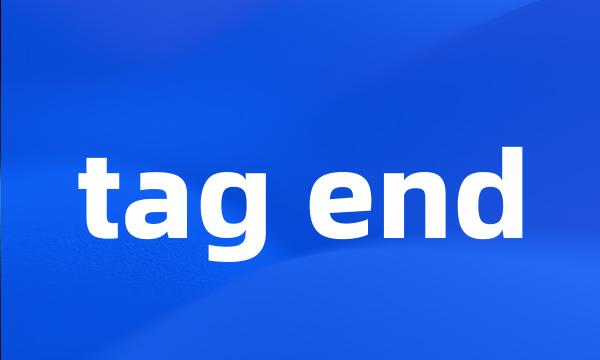 tag end