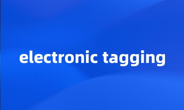 electronic tagging