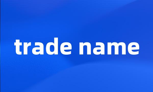 trade name