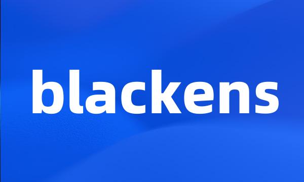 blackens