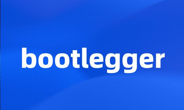 bootlegger