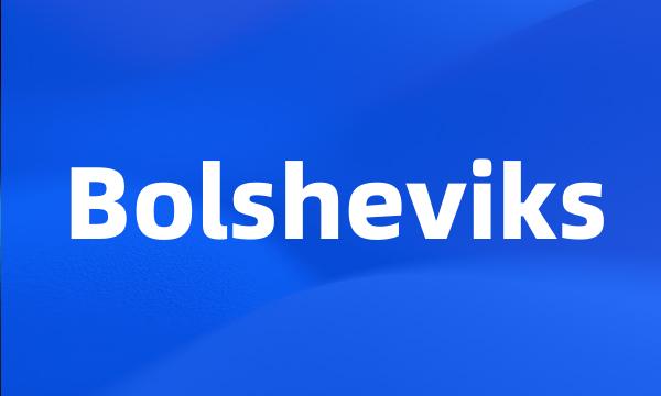 Bolsheviks