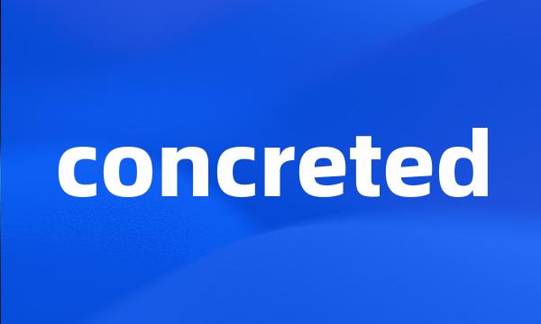 concreted