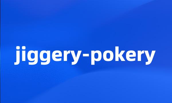 jiggery-pokery