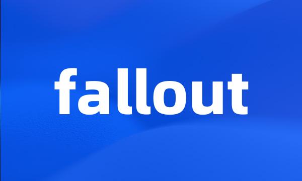 fallout