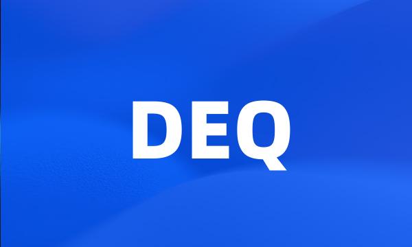 DEQ