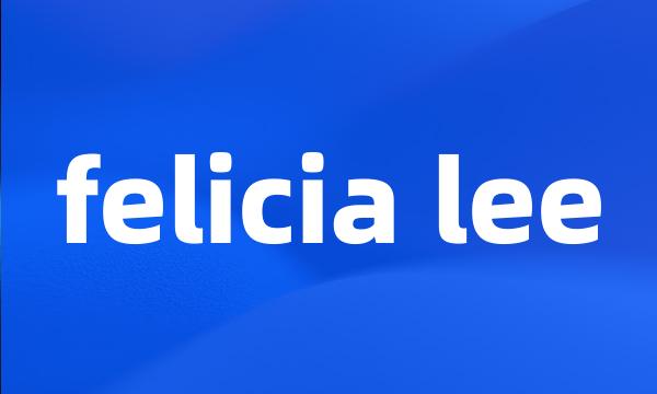 felicia lee