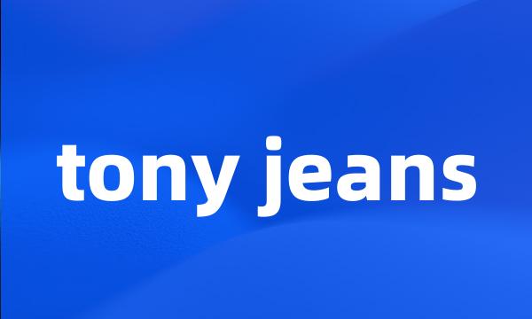 tony jeans