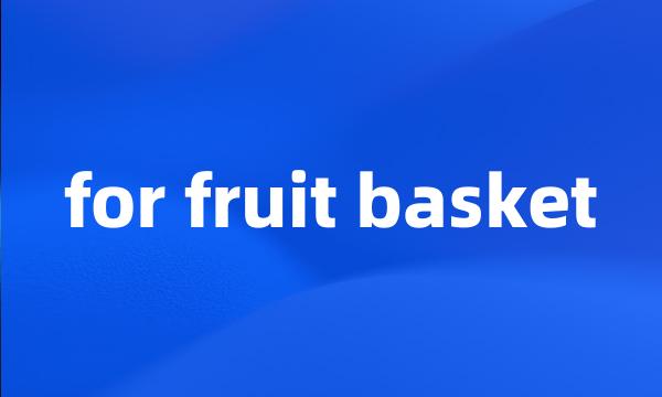 for fruit basket