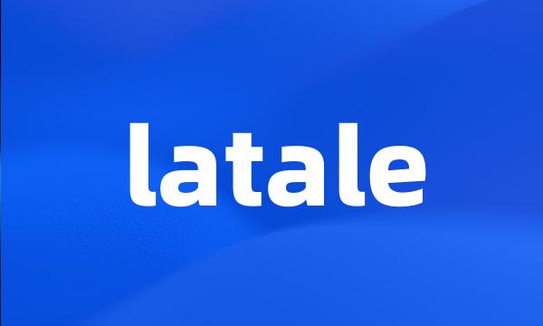 latale