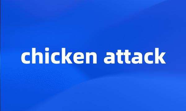 chicken attack