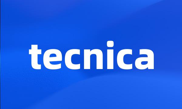 tecnica